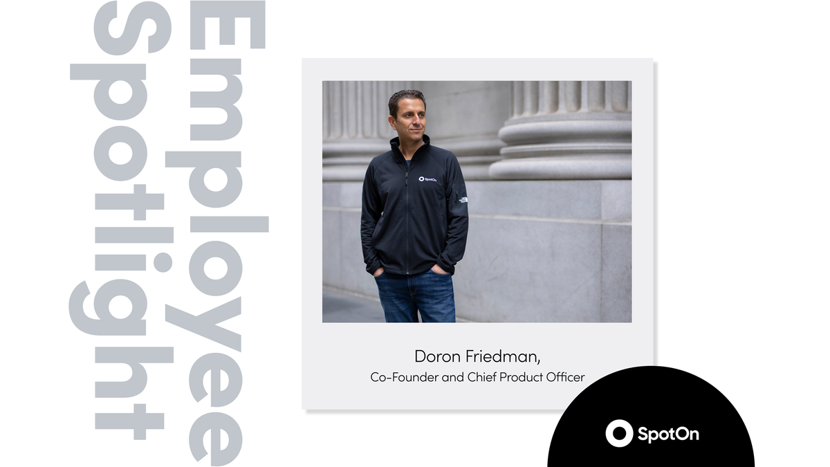 SpotOn employee spotlight: Doron Friedman, Co-Founder and Chief Product Officer