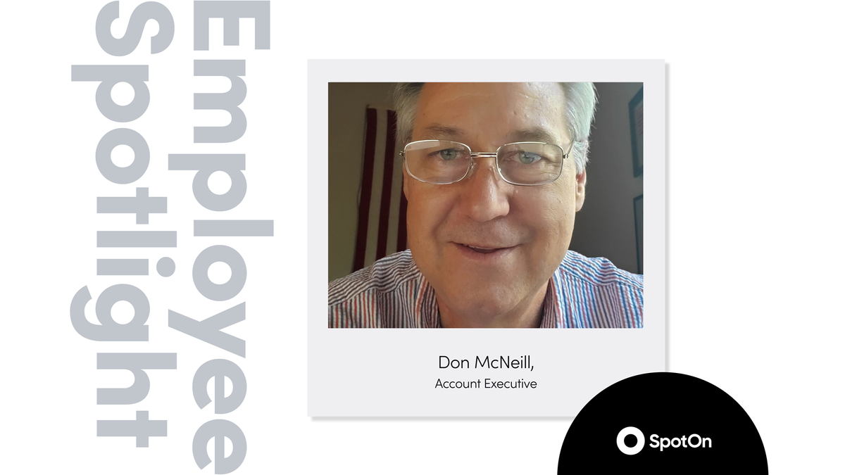 SpotOn Employee Spotlight: Don McNeill, Account Executive